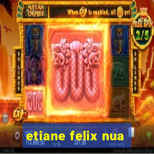 etiane felix nua